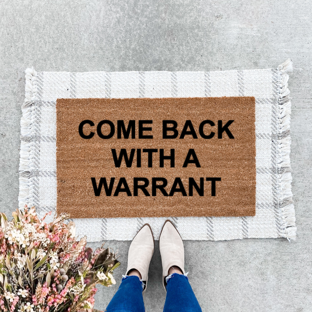 Come Back With A Warrant Doormat