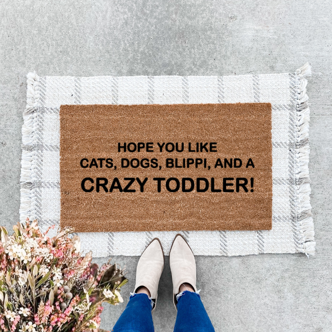 Hope You Like Cats, Dogs, Blippi And A Crazy Toddler Doormat