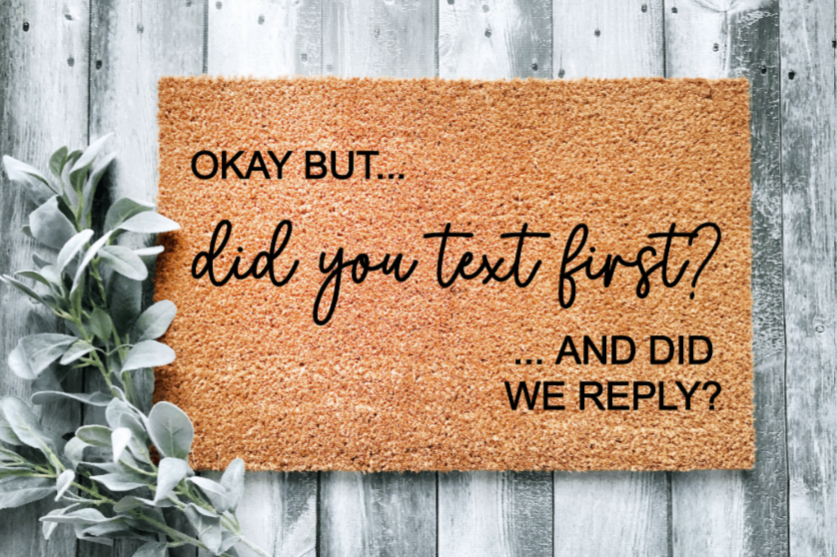 Did You Text First Doormat