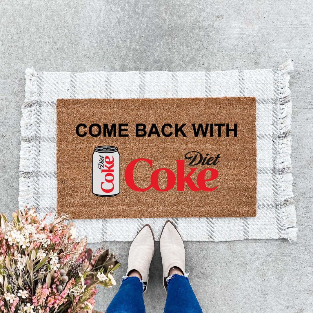 Come Back With Diet Coke Doormat