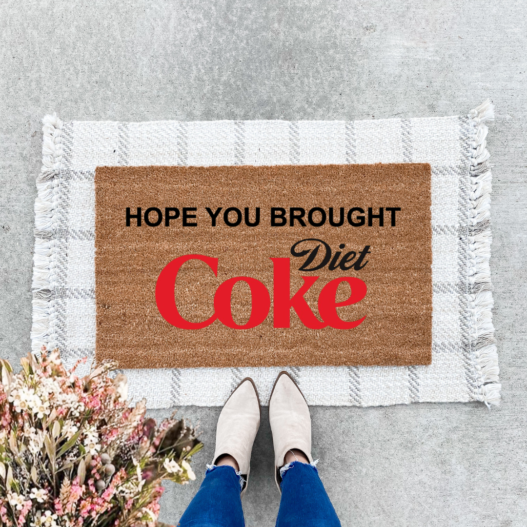 Hope You Brought Diet Coke Doormat