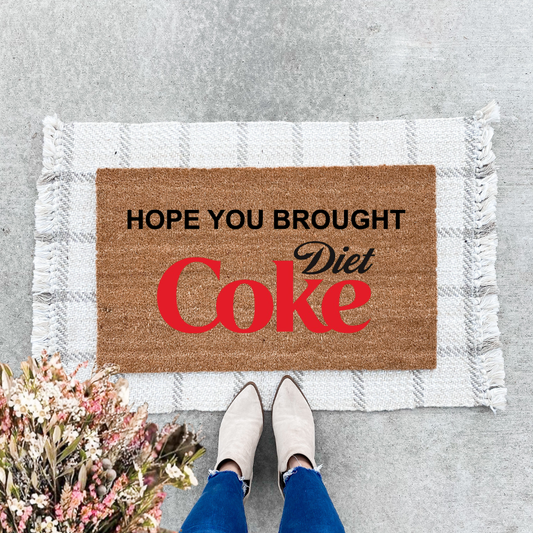 Hope You Brought Diet Coke Doormat