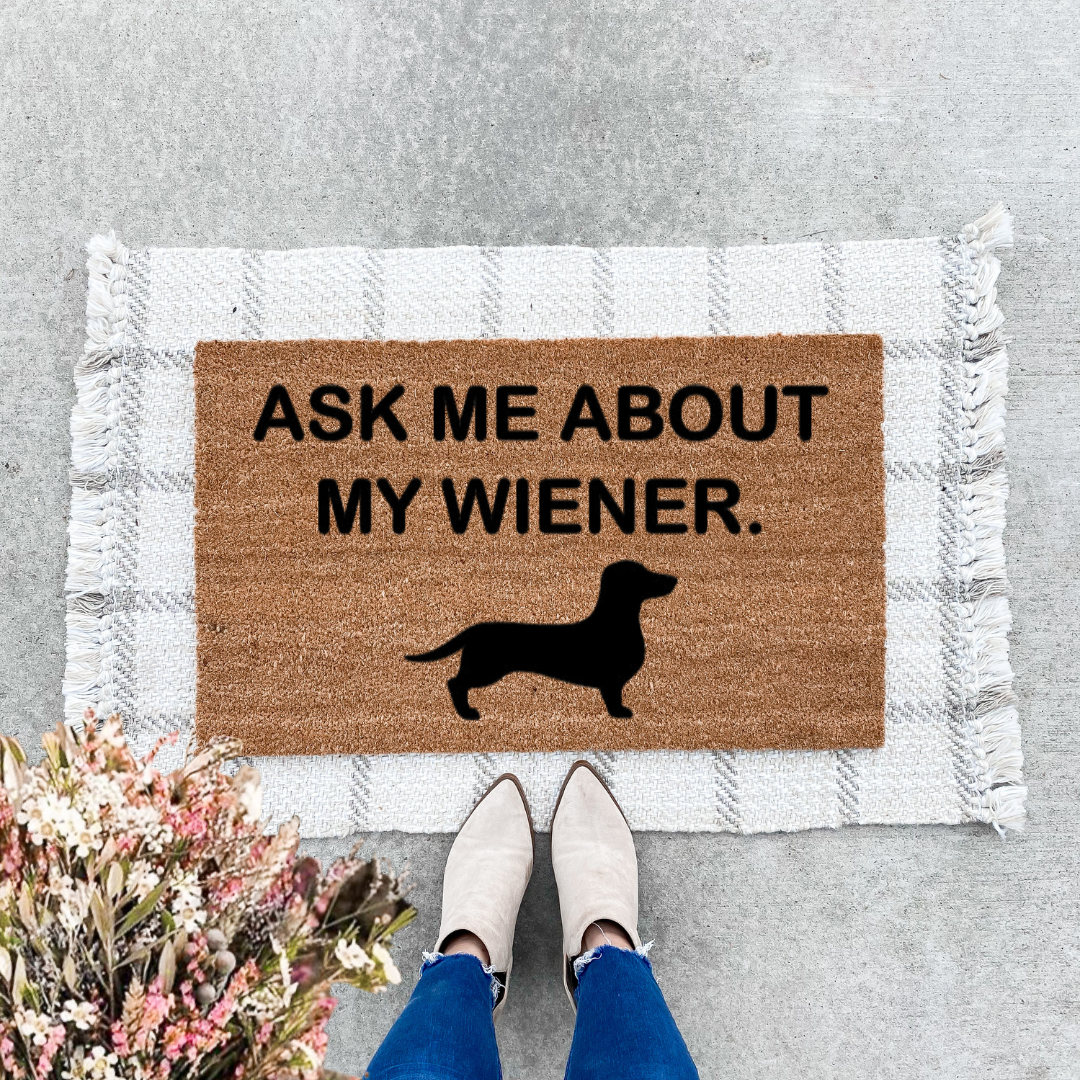 Ask Me About My Wiener Doormat