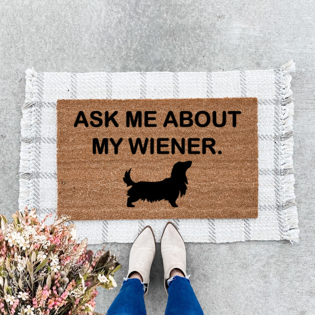 Ask Me About My Wiener Doormat