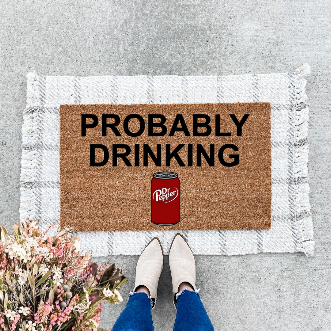 Probably Drinking Dr. Pepper Doormat