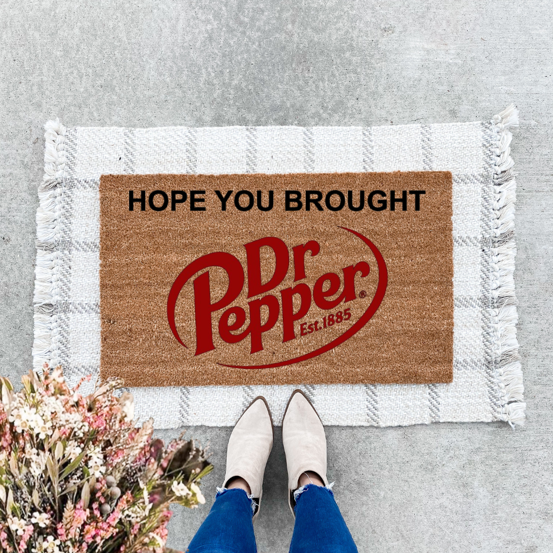 Hope You Brought Dr. Pepper Doormat