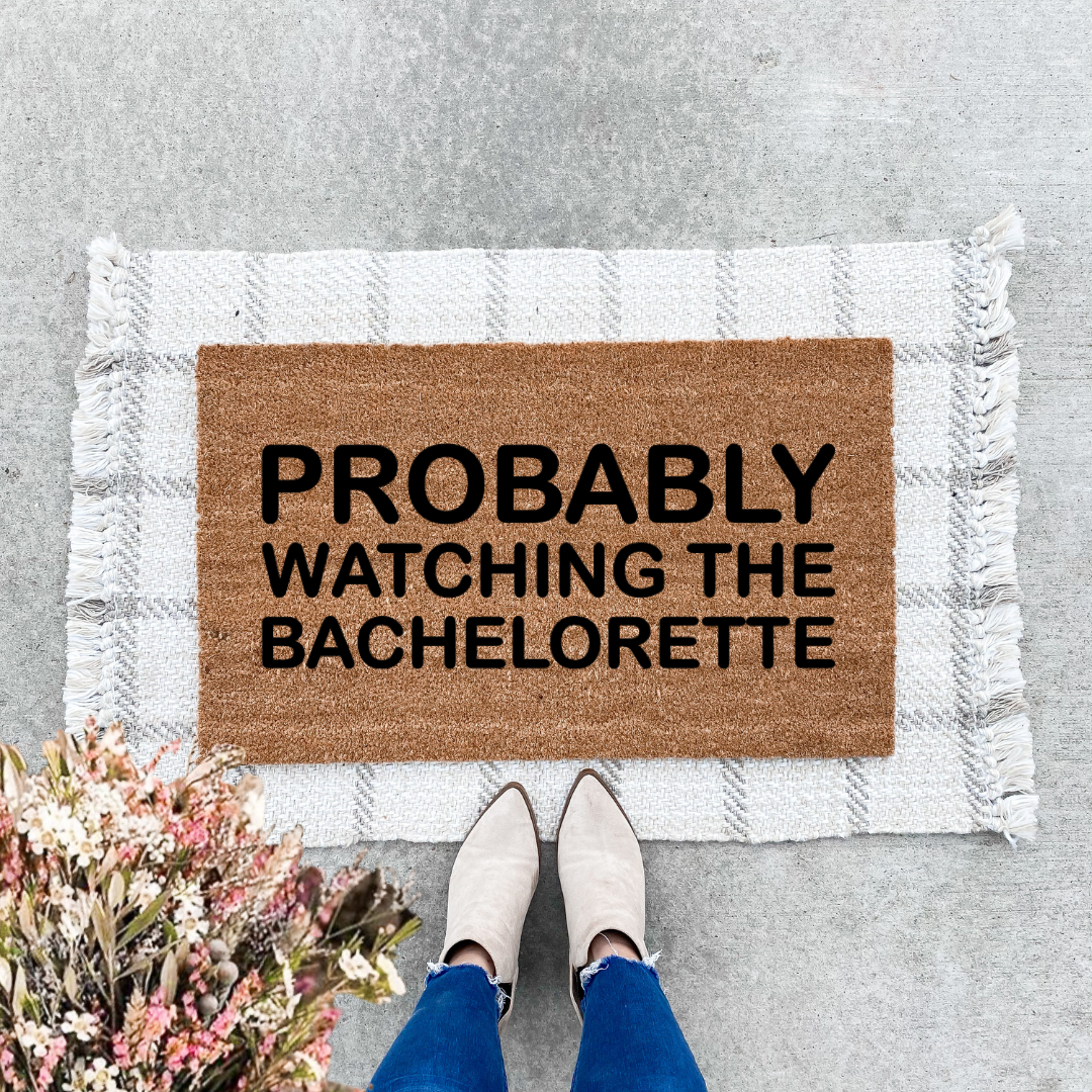 Probably Watching The Bachelorette Doormat