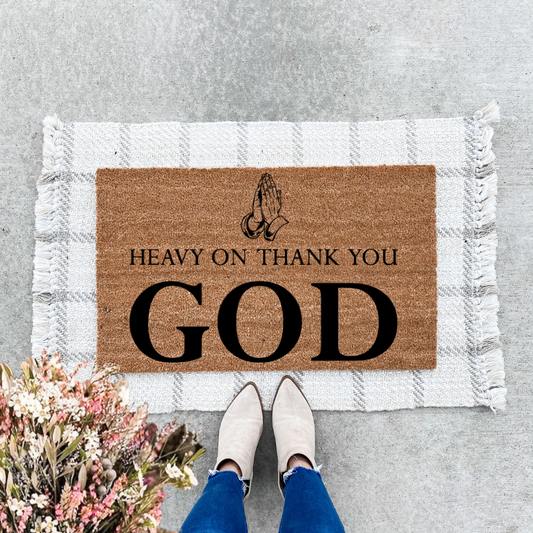 Heavy On Thank You God Doormat
