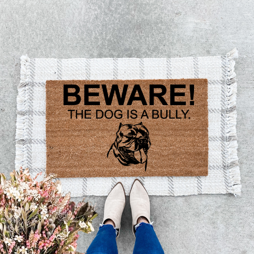 Beware Dog Is A Bully Doormat