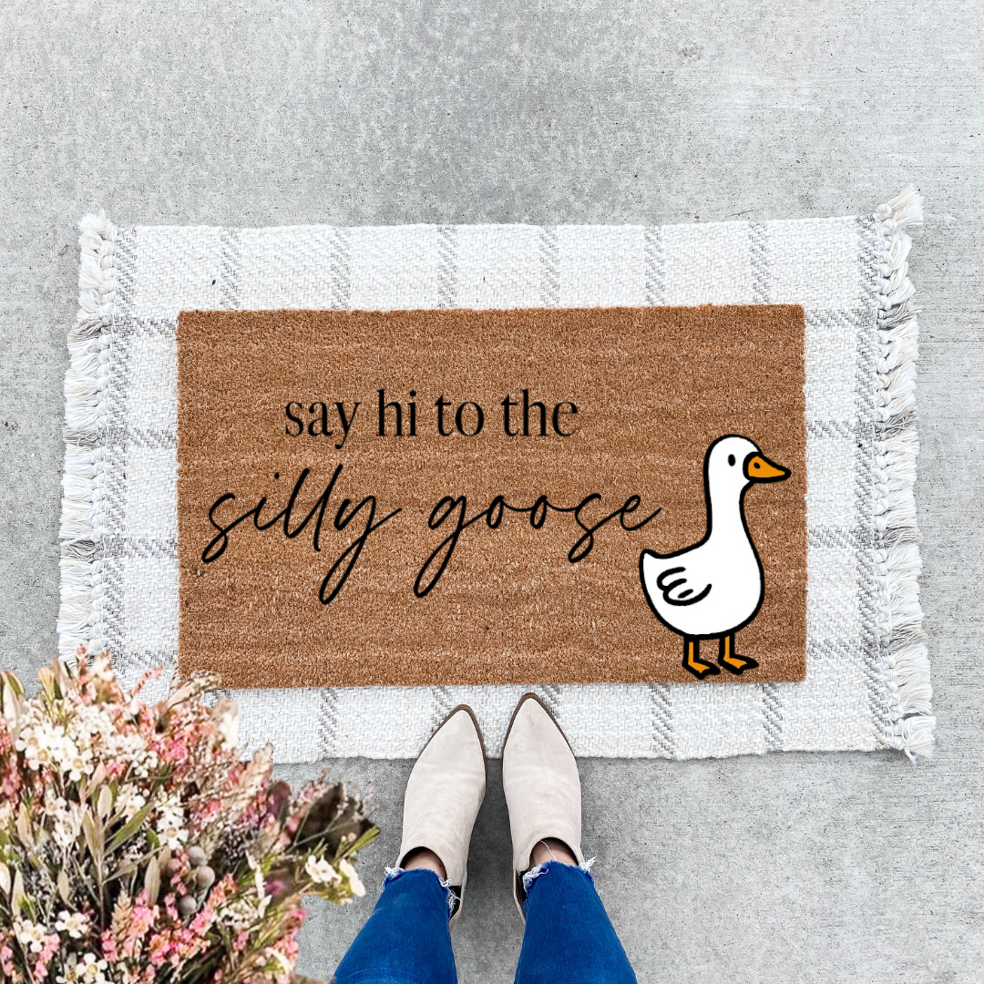Say Hi To The Silly Goose Doormat