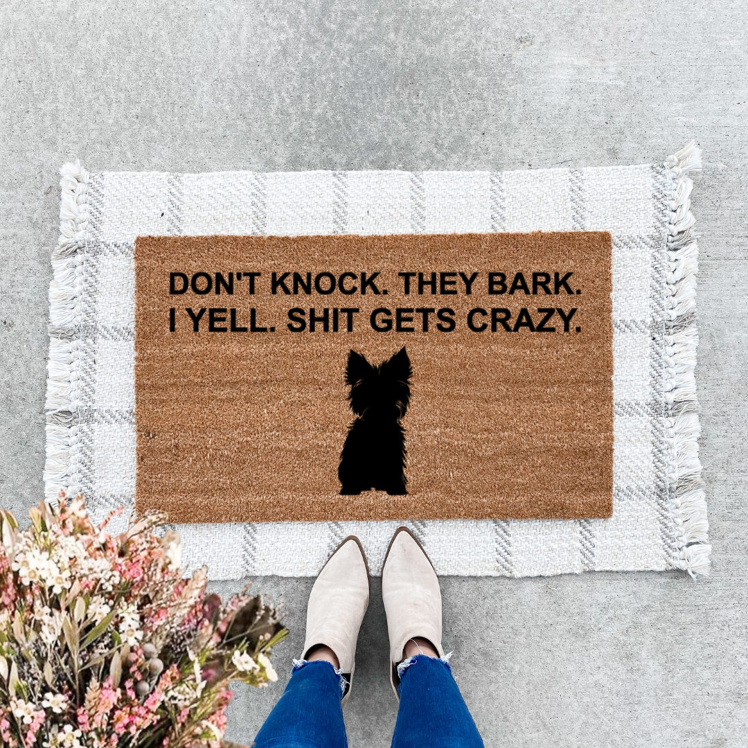 Don't Knock. They Bark. I yell. Shit Gets Crazy Doormat