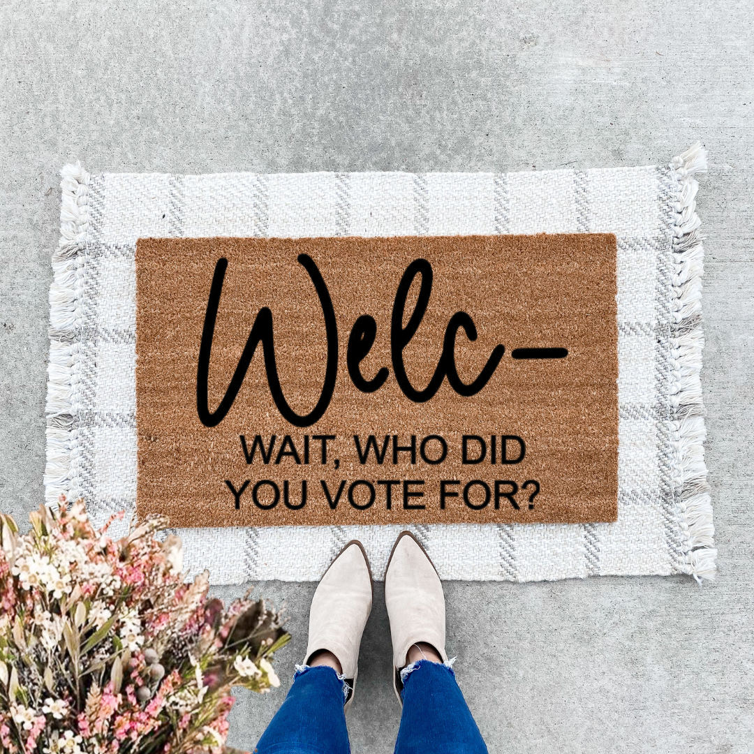 Welc- Wait Who Did You Vote For Doormat