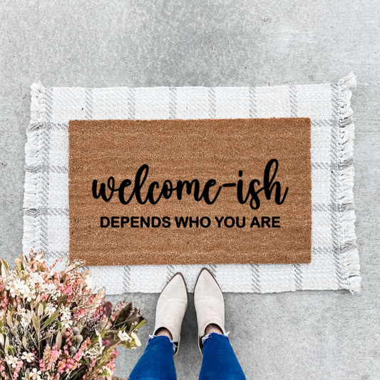 Welcome-ish Depends Who You Are Doormat