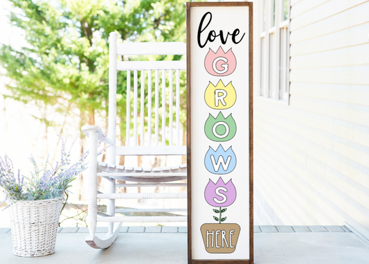 Love Grows Here Porch Sign