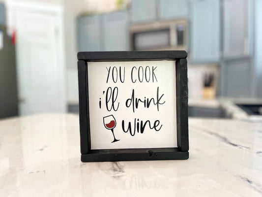 You Cook I'll Drink Wine